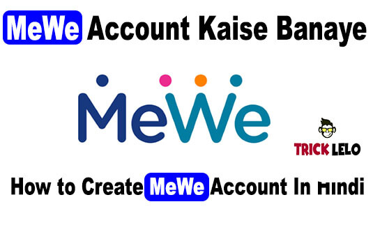 MeWe Account Kaise Banaye | MeWe Trick | Trick Lelo