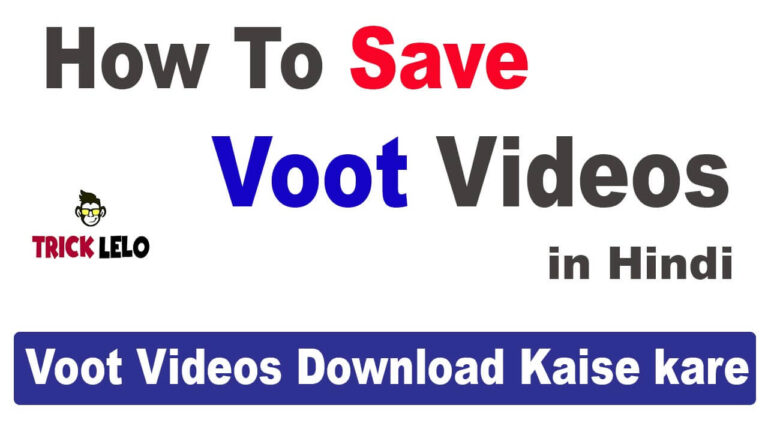 Voot Videos Download Kaise kare | How To Save Voot Videos in Hindi